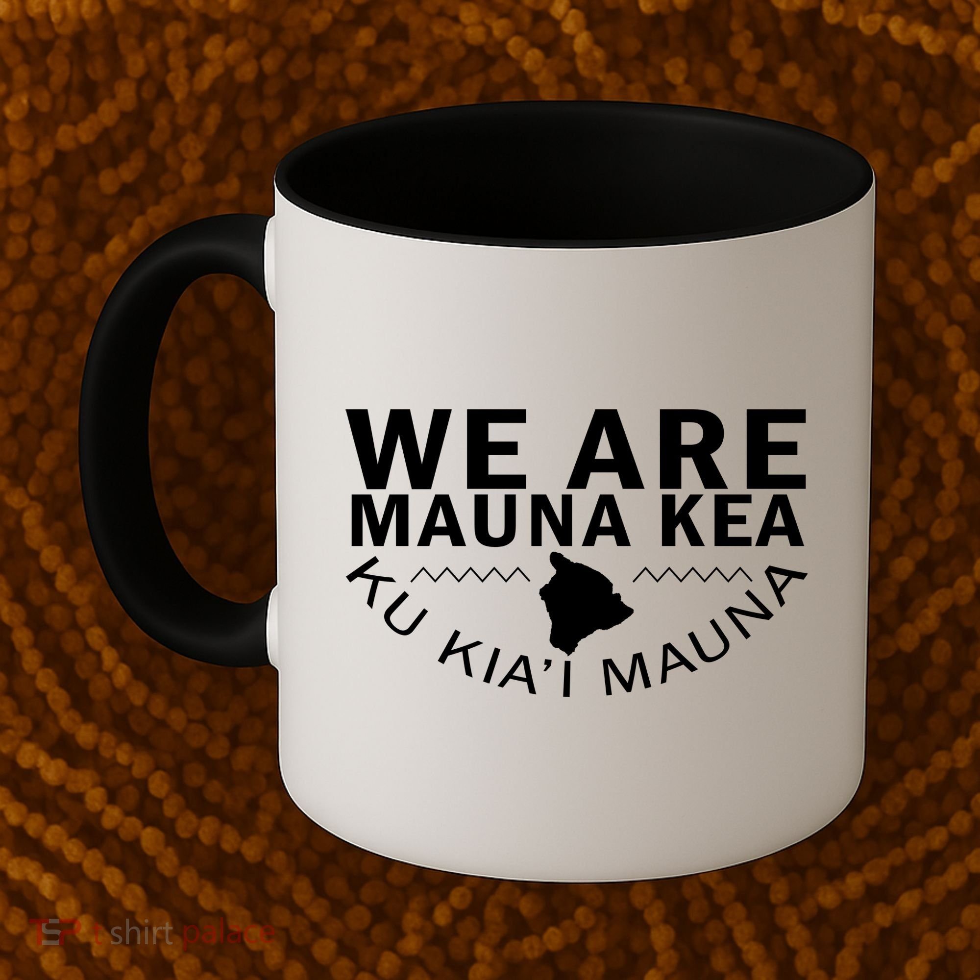 We Are Mauna Kea- Aloha Aina Coffee Mug