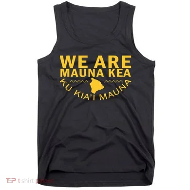 We Are Mauna Kea- Aloha Aina Tank Top