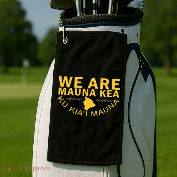 We Are Mauna Kea- Aloha Aina Golf Towel