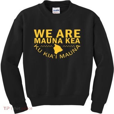 We Are Mauna Kea- Aloha Aina Kids Sweatshirt