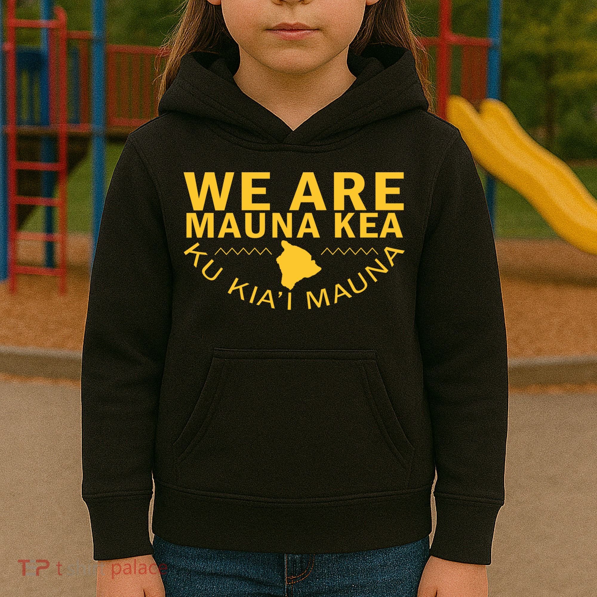 We Are Mauna Kea- Aloha Aina Kids Hoodie