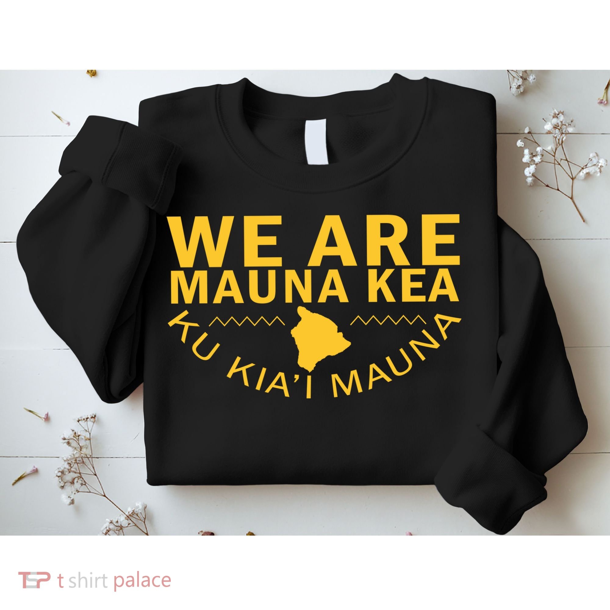 We Are Mauna Kea Sweatshirt