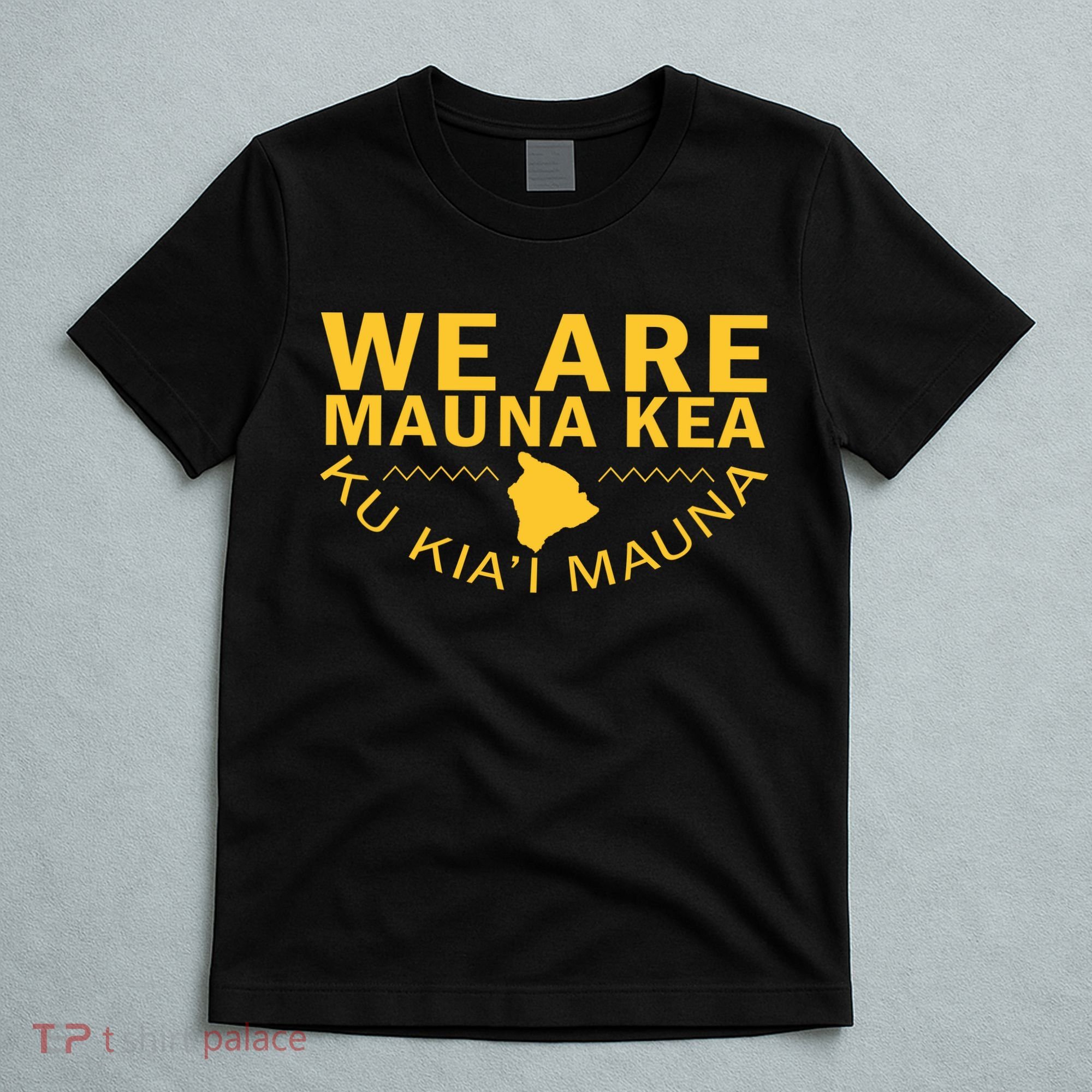 We Are Mauna Kea T-Shirt
