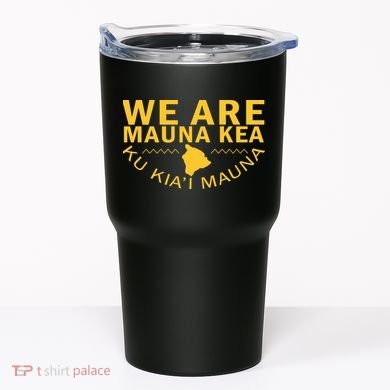 We Are Mauna Kea Tumbler