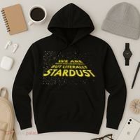 We Are Not Figuratively But Literally Stardust Hoodie thumb 3