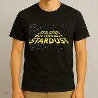 We Are Not Figuratively But Literally Stardust T-Shirt thumb 3