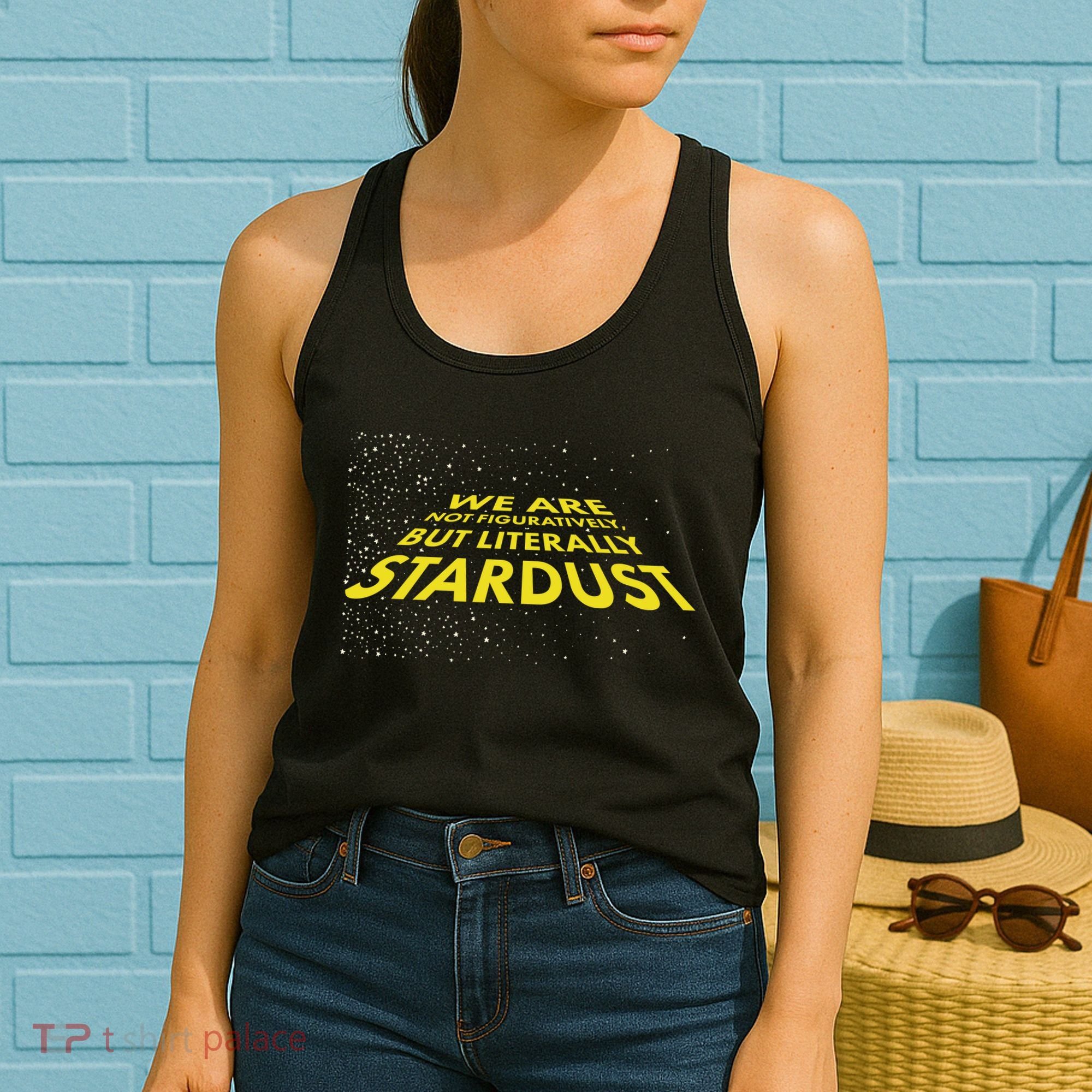 We Are Not Figuratively But Literally Stardust Women's Tank Top