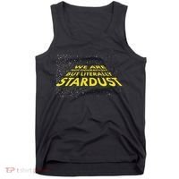 We Are Not Figuratively But Literally Stardust Tank Top thumb 0