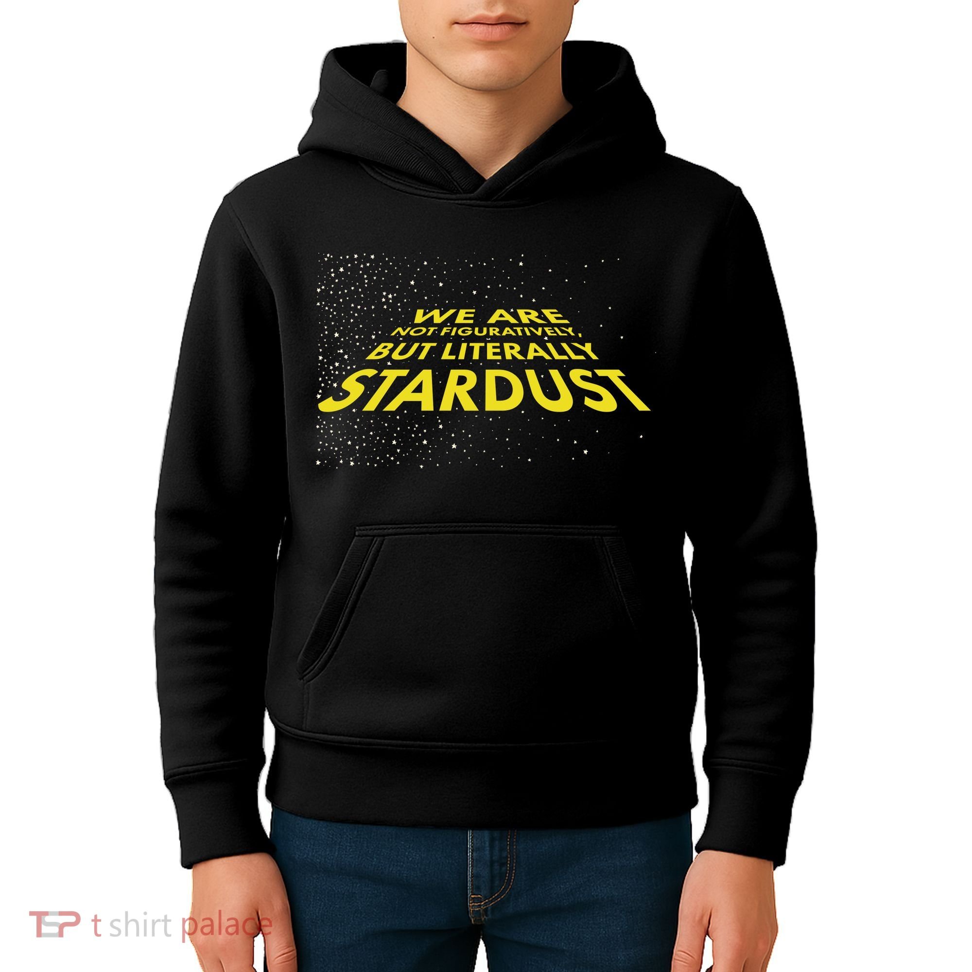 We Are Not Figuratively But Literally Stardust Kids Hoodie