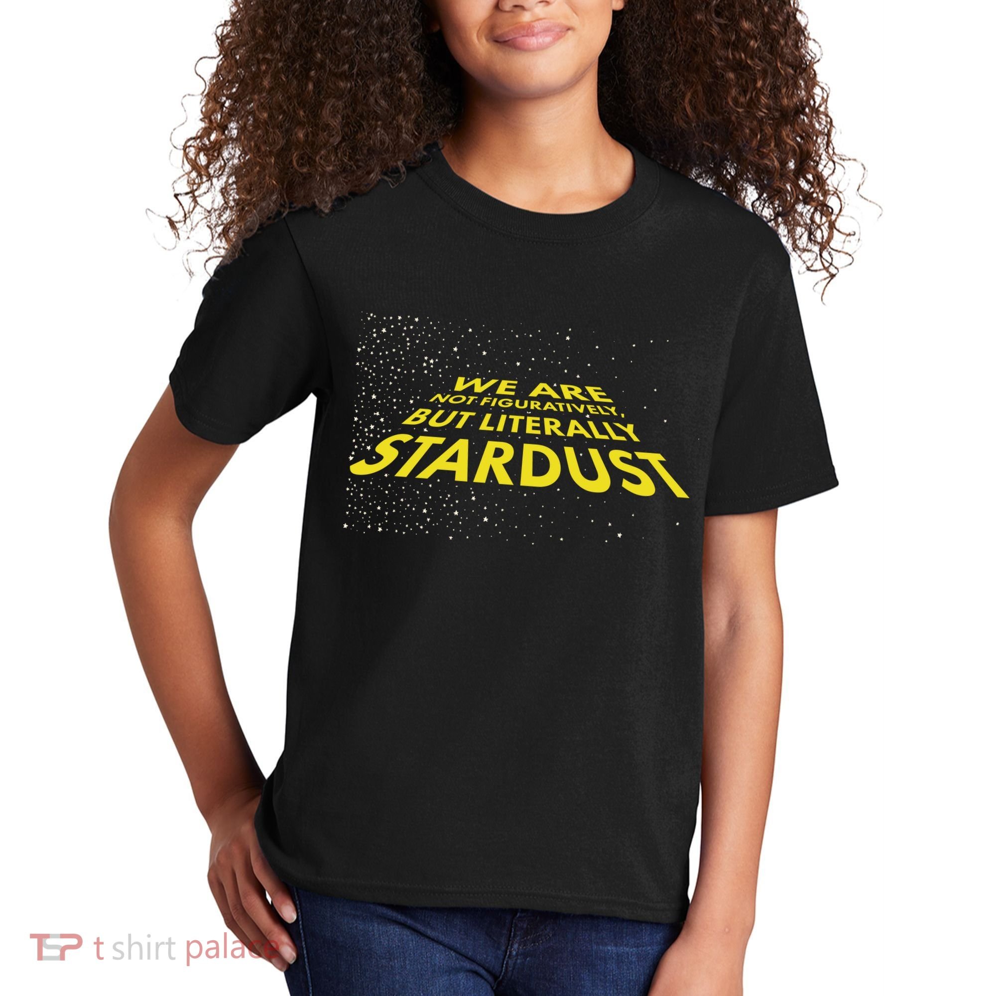 We Are Not Figuratively But Literally Stardust Kids T-Shirt