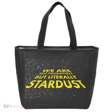 We Are Not Figuratively But Literally Stardust Tote Bag