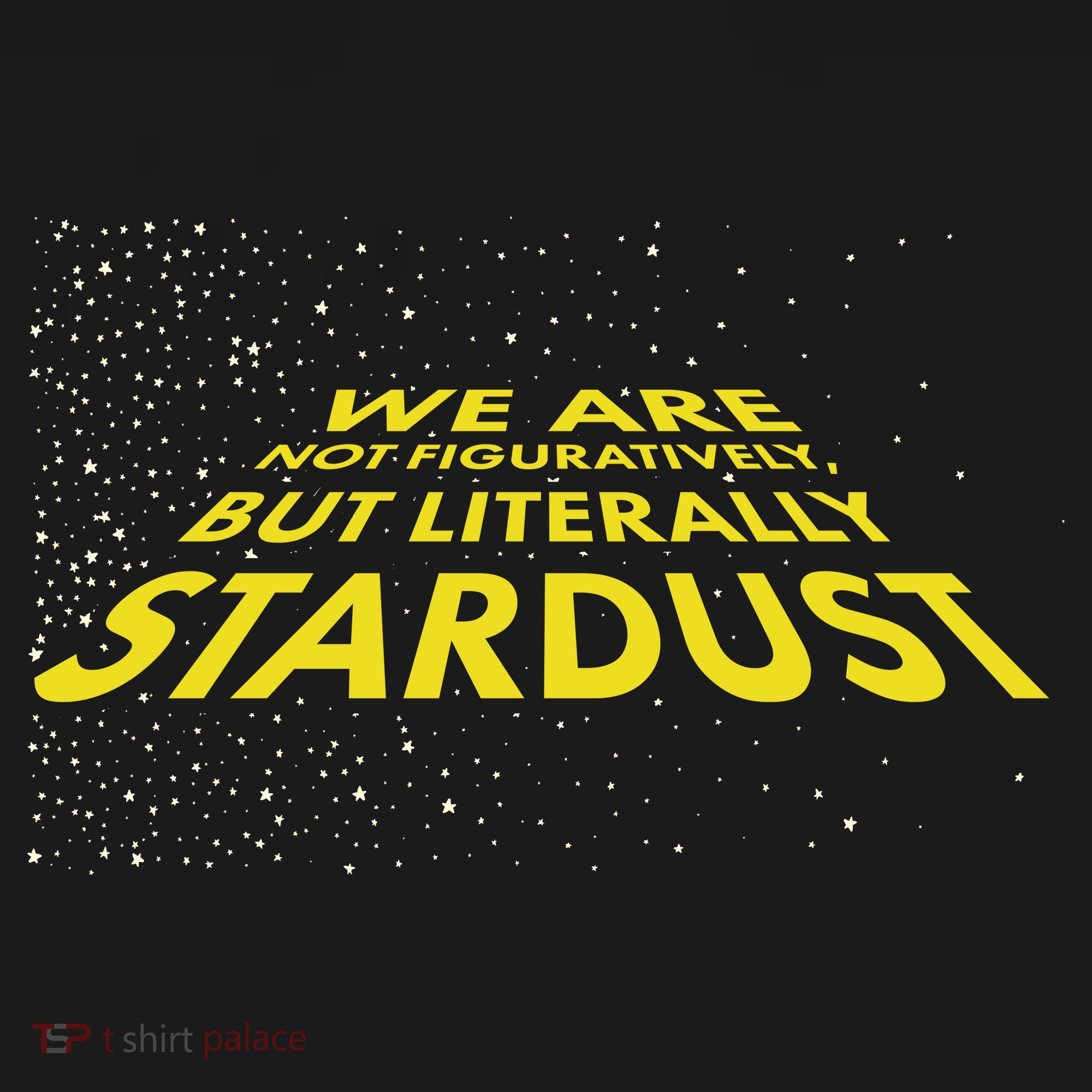 We Are Not Figuratively But Literally Stardust Tote Bag