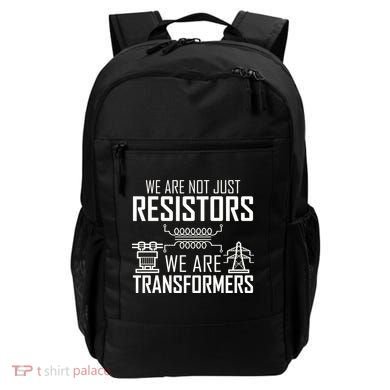 We Are Not Just Resistors We Are Transformers Science Backpack