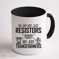 We Are Not Just Resistors We Are Transformers Science Coffee Mug thumb 1