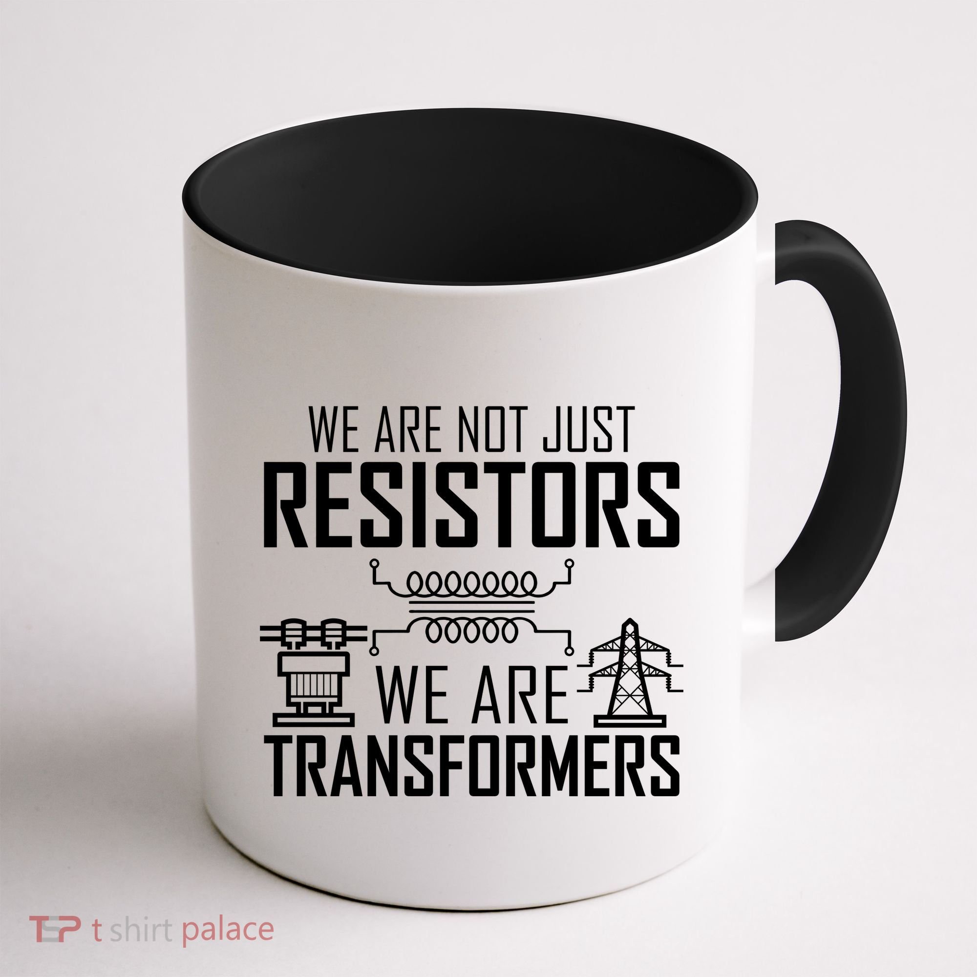 We Are Not Just Resistors We Are Transformers Science Coffee Mug