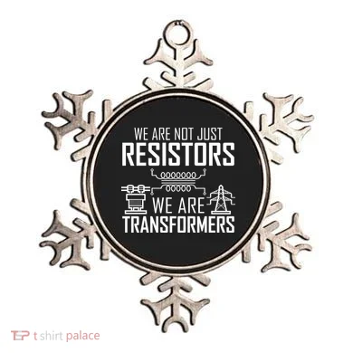 We Are Not Just Resistors We Are Transformers Science Ornament
