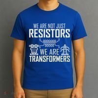 We Are Not Just Resistors We Are Transformers Science T-Shirt thumb 3