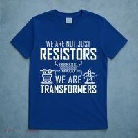 We Are Not Just Resistors We Are Transformers Science T-Shirt thumb 5