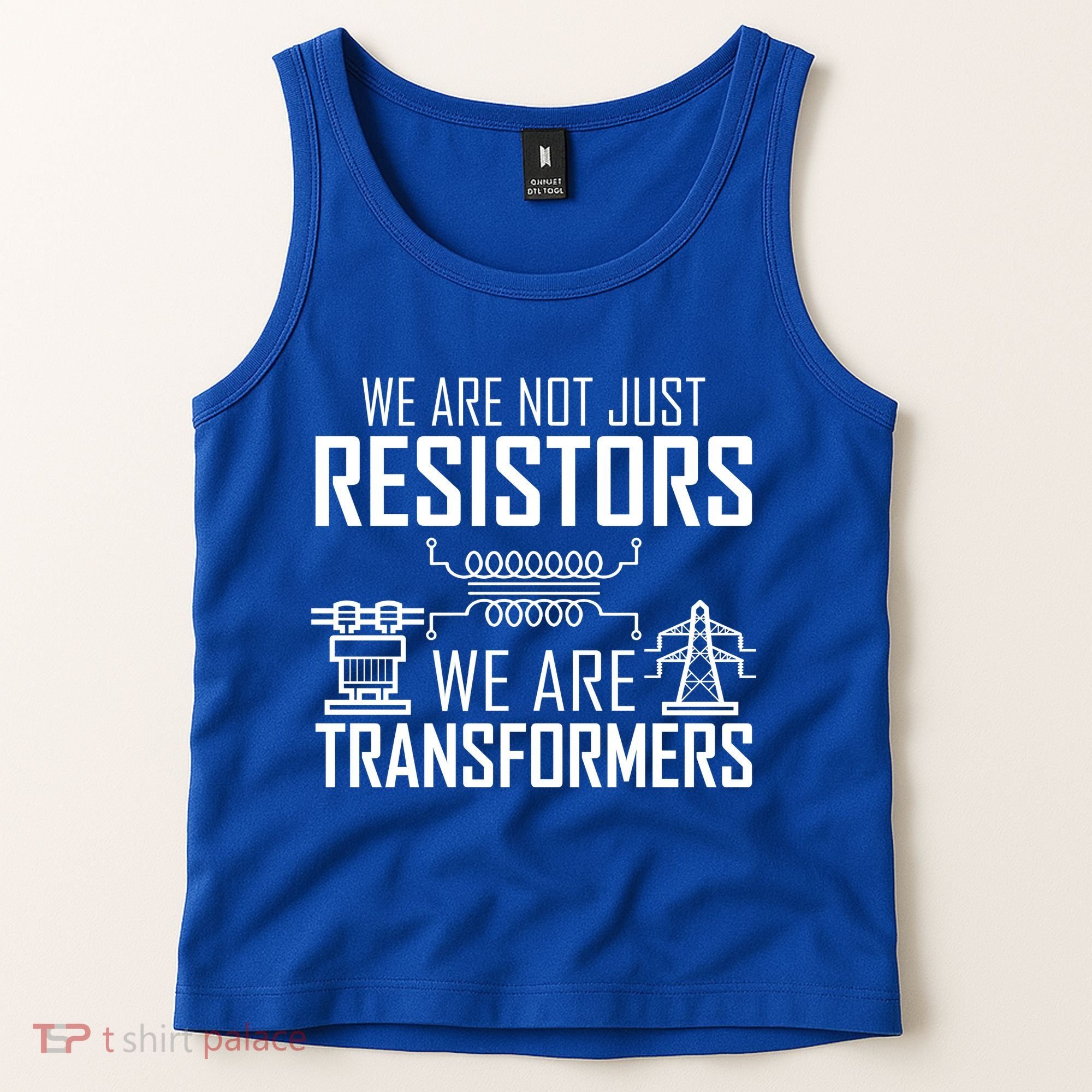 We Are Not Just Resistors We Are Transformers Science Tank Top