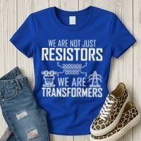 We Are Not Just Resistors We Are Transformers Science Women's T-Shirt thumb 3