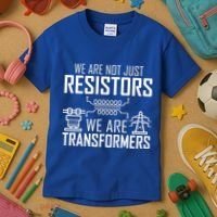 We Are Not Just Resistors We Are Transformers Science Kids T-Shirt thumb 3