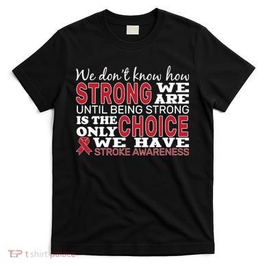 We Are Strong Stroke Awareness T-Shirt
