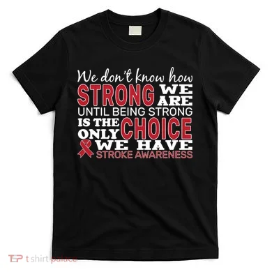 We Are Strong Stroke Awareness T-Shirt