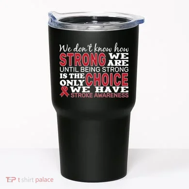We Are Strong Stroke Awareness Tumbler