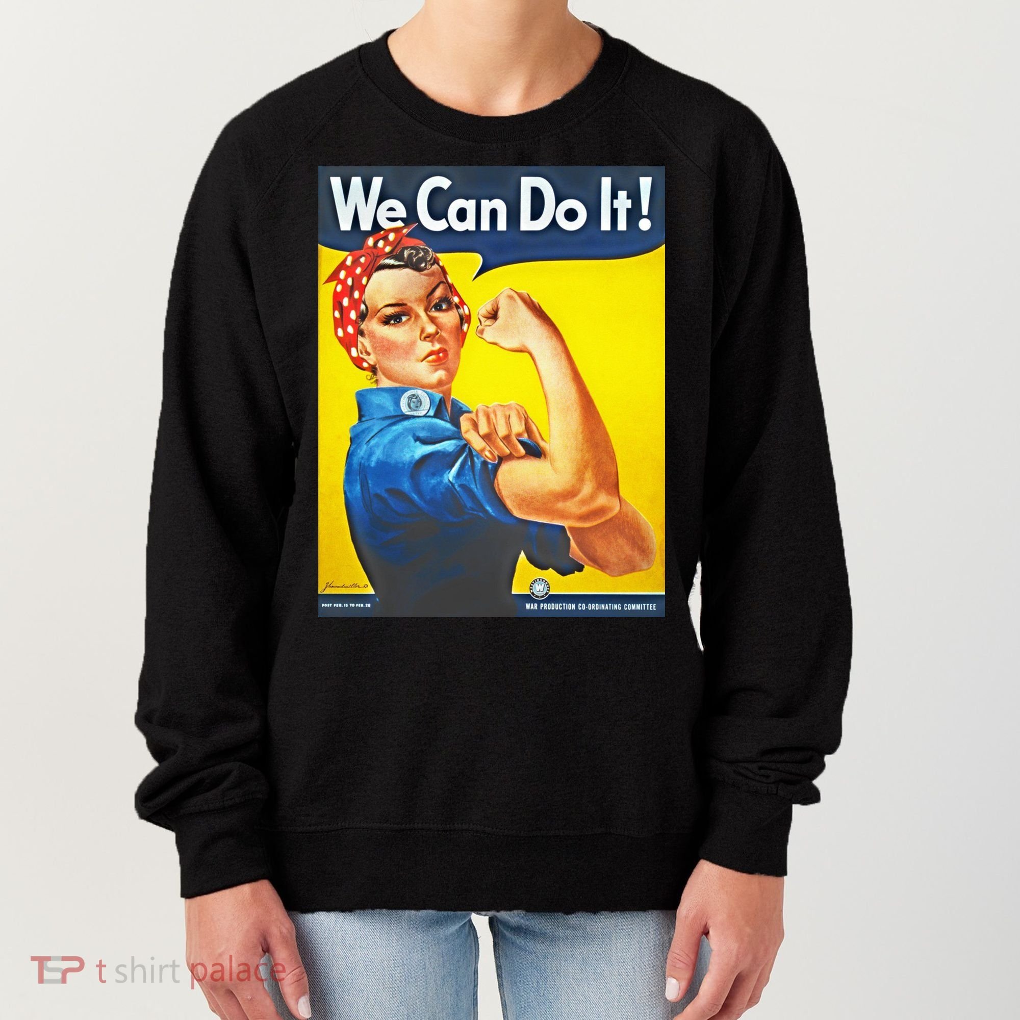 We Can Do It! Rosie Roosevelt Women's Sweatshirt
