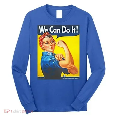 We Can Do It! Rosie Roosevelt Long Sleeve Shirt