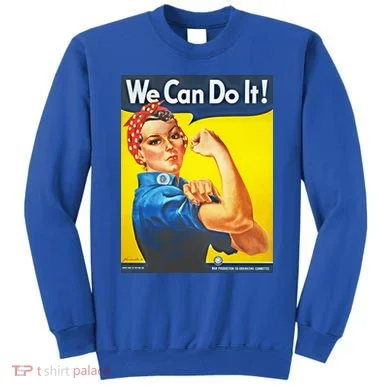 We Can Do It! Rosie Roosevelt Sweatshirt