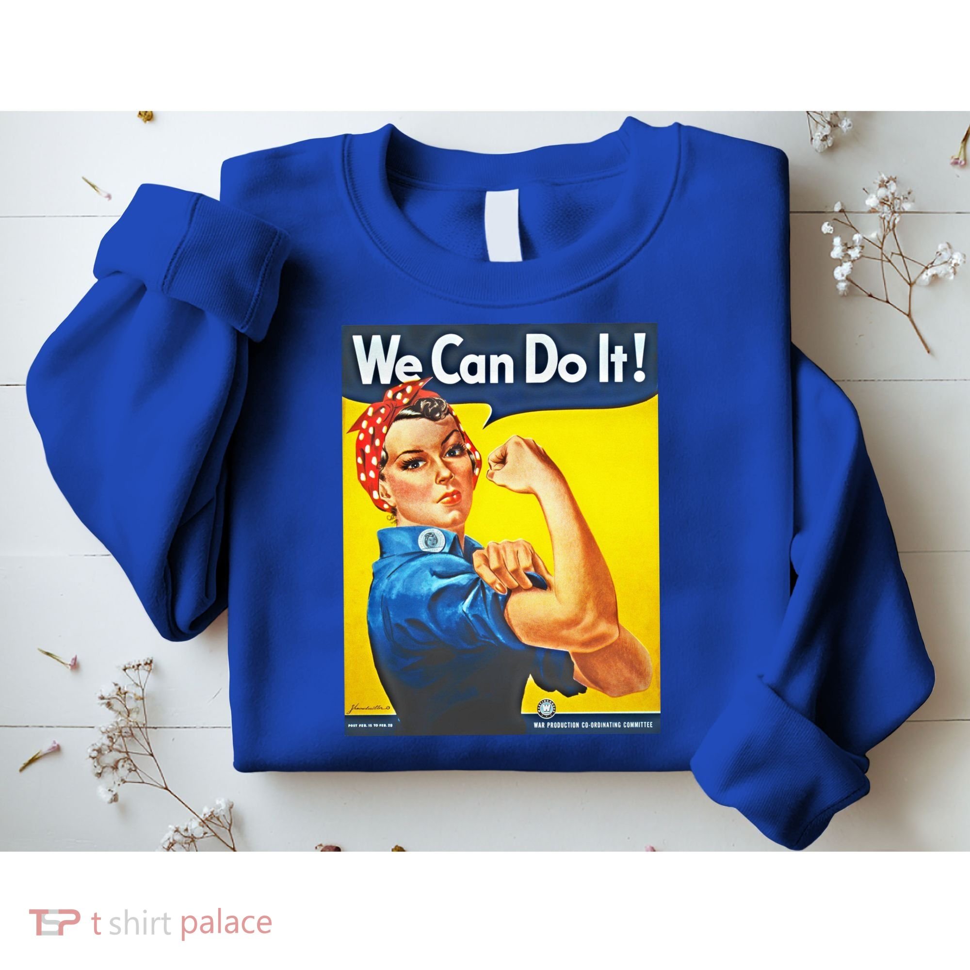We Can Do It! Rosie Roosevelt Sweatshirt