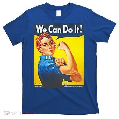We Can Do It! Rosie Roosevelt T-Shirt