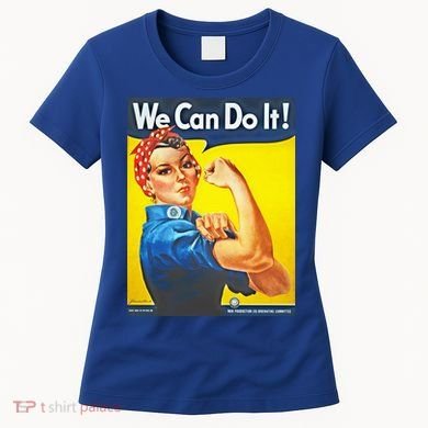 We Can Do It! Rosie Roosevelt Women's T-Shirt