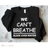We Can't Breathe Black Lives Matter Sweatshirt thumb 2