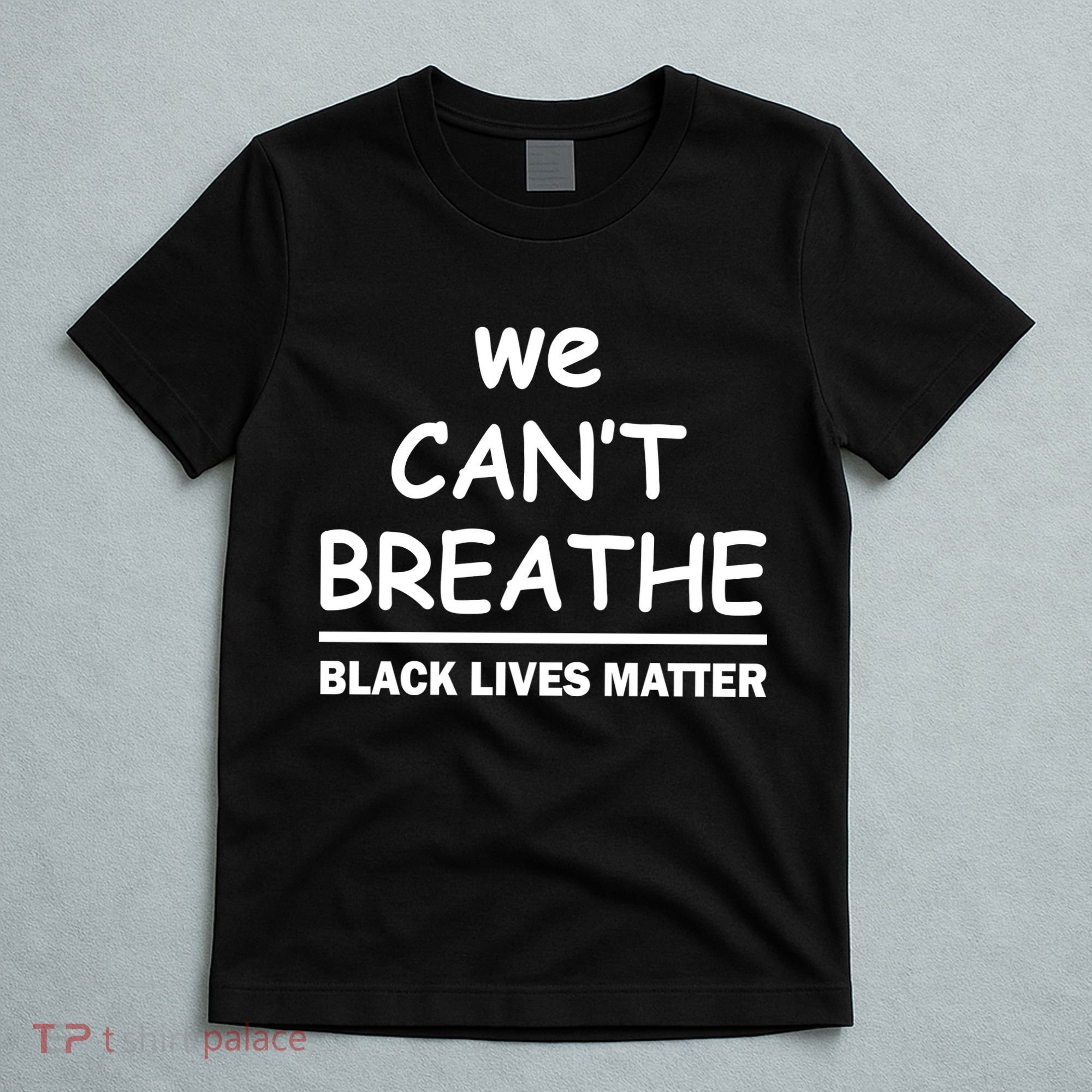 We Can't Breathe Black Lives Matter T-Shirt