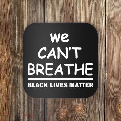 We Can't Breathe Black Lives Matter Coaster