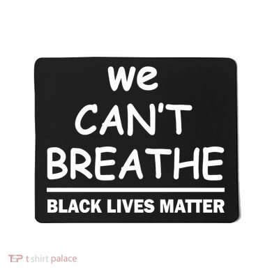 We Can't Breathe Black Lives Matter Mousepad