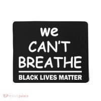 We Can't Breathe Black Lives Matter Mousepad thumb 0