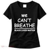 We Can't Breathe Black Lives Matter Women's T-Shirt thumb 0