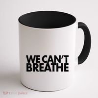 We Can't Breathe Protest Support Civil Rights Coffee Mug thumb 1