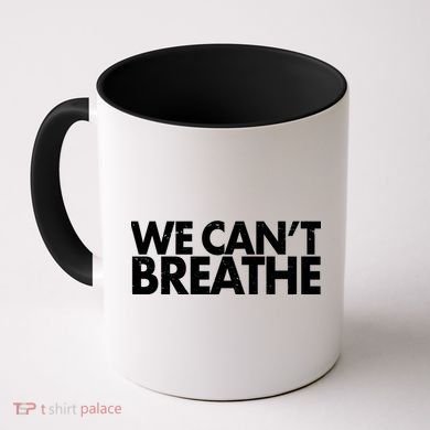 We Can't Breathe Protest Support Civil Rights Coffee Mug