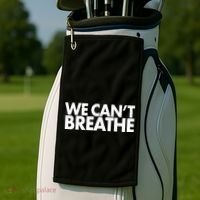 We Can't Breathe Protest Support Civil Rights Golf Towel thumb 2