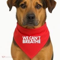 We Can't Breathe Protest Support Civil Rights USA-Made Doggie Bandana thumb 1