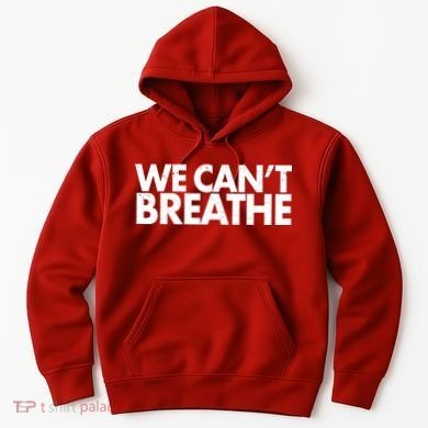 We Can't Breathe Protest Support Civil Rights Hoodie