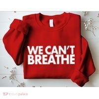 We Can't Breathe Protest Support Civil Rights Sweatshirt thumb 2