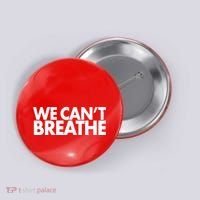 We Can't Breathe Protest Support Civil Rights Button thumb 0
