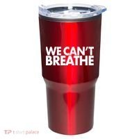 We Can't Breathe Protest Support Civil Rights Tumbler thumb 0