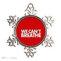 We Can't Breathe Protest Support Civil Rights Ornament thumb 0