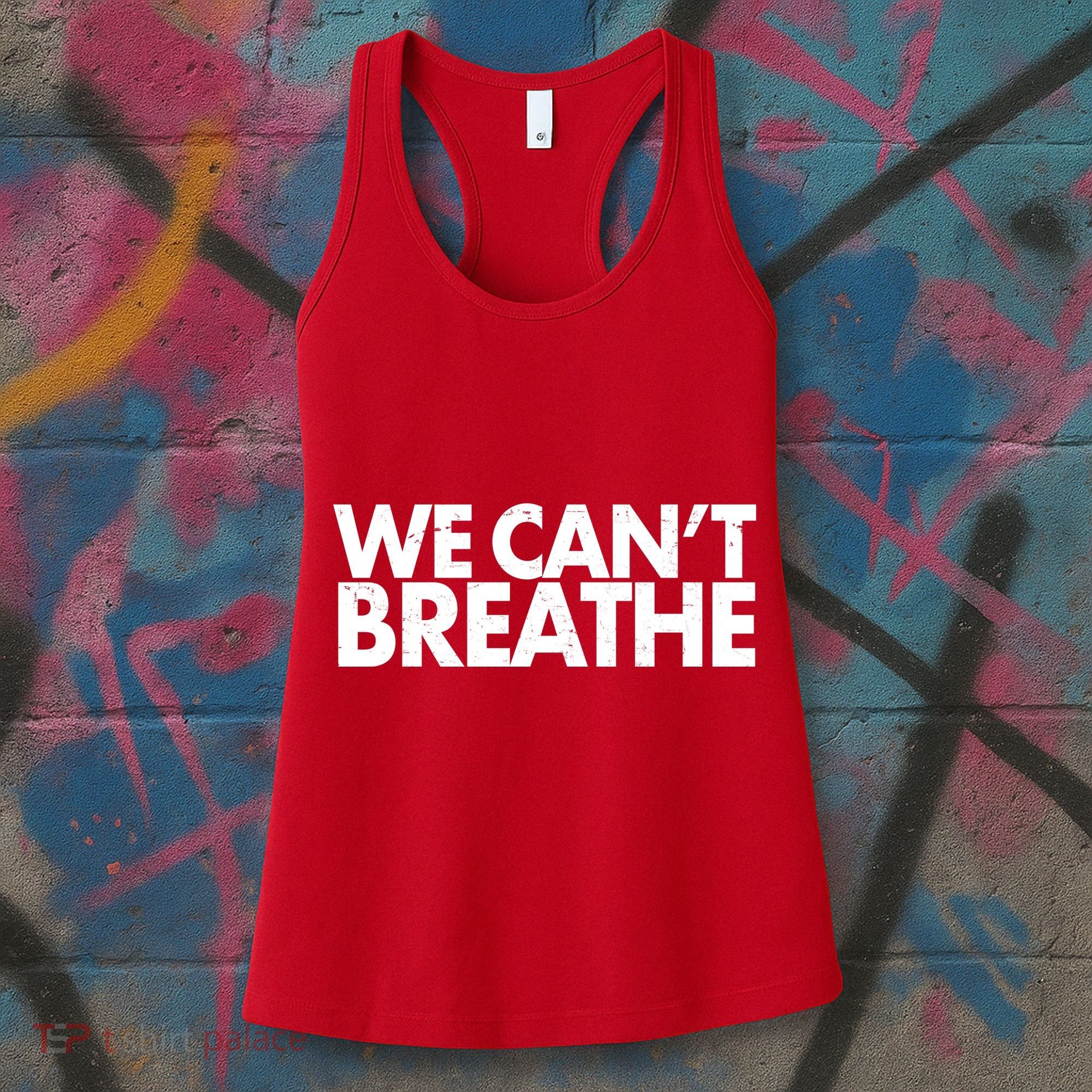 We Can't Breathe Protest Support Civil Rights Women's Tank Top